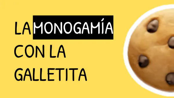 La monogamía con la galletita